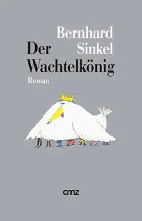 Sinkel |  Der Wachtelkönig | Buch |  Sack Fachmedien