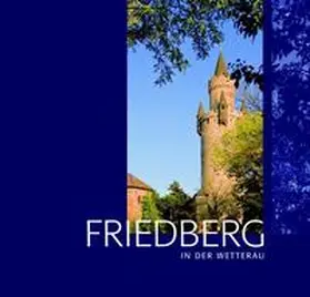 Eberhardt / Wolf / Schäfer |  Friedberg in der Wetterau | Buch |  Sack Fachmedien