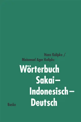 Kalipke |  Wörterbuch Sakai–Indonesisch–Deutsch | Buch |  Sack Fachmedien