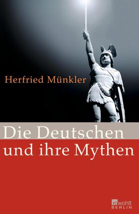 Münkler |  Die Deutschen und ihre Mythen | Buch |  Sack Fachmedien