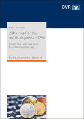 Koch / Reinicke |  Zahlungsdiensteaufsichtsgesetz - ZAG | Buch |  Sack Fachmedien