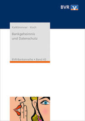 Bundesverband der Deutschen Volksbanken und Raiffeisenbanken e.V. (BVR) / Arndt / Christian |  Bankgeheimnis und Datenschutz | Buch |  Sack Fachmedien