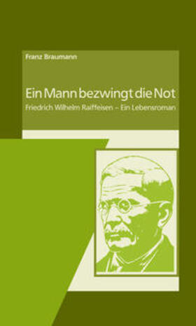 Braumann |  Ein Mann bezwingt die Not | Buch |  Sack Fachmedien