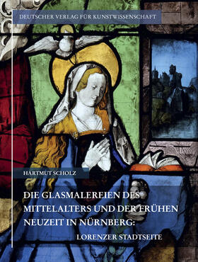 Scholz |  Scholz, H: Glasmalereien des Mittelalters und der frühen Neu | Buch |  Sack Fachmedien
