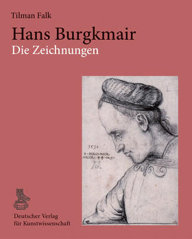 Falk / Augustyn |  Hans Burgkmair. Die Zeichnungen | Buch |  Sack Fachmedien