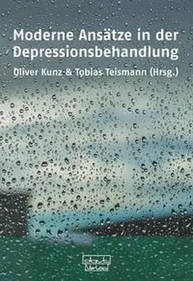 Kunz / Teismann |  Moderne Ansätze in der Depressionsbehandlung | Buch |  Sack Fachmedien