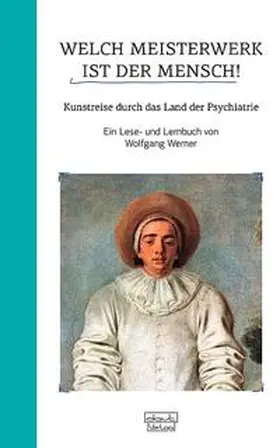 Werner |  Welch Meisterwerk ist der Mensch! | Buch |  Sack Fachmedien