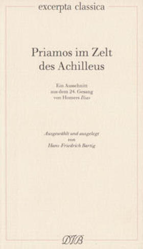 Homer / Bartig |  Priamos im Zelt des Achilleus | Buch |  Sack Fachmedien