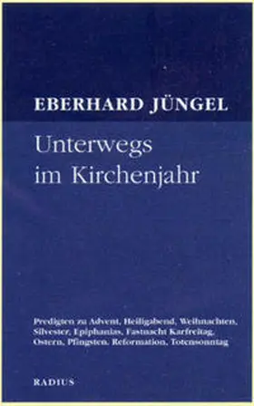 Jüngel |  Unterwegs im Kirchenjahr | Buch |  Sack Fachmedien