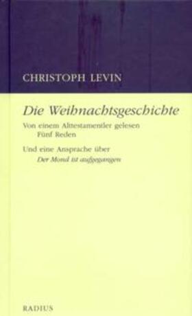 Levin |  Die Weihnachtsgeschichte. Von einem Alttestamentler gelesen | Buch |  Sack Fachmedien