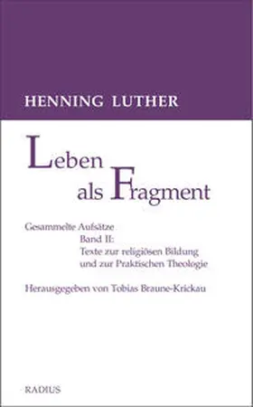 Luther / Braune-Krickau |  Leben als Fragment, Bd. 2 | Buch |  Sack Fachmedien