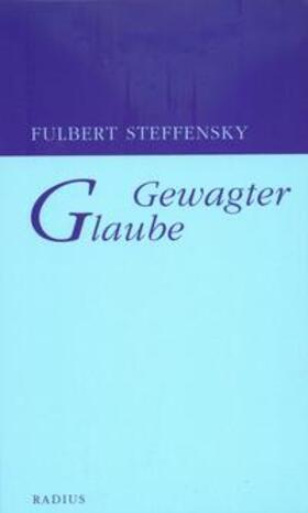 Steffensky |  Gewagter Glaube | Buch |  Sack Fachmedien