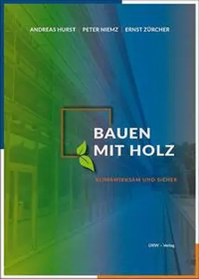 Hurst / Niemz / Zürcher |  Bauen mit Holz | Buch |  Sack Fachmedien