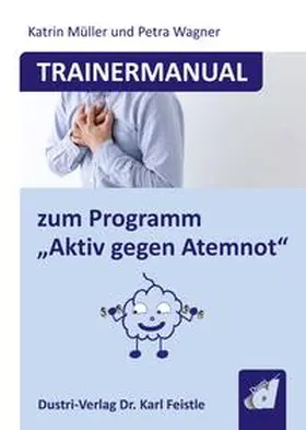 Müller / Wagner |  Trainermanual zum Programm “Aktiv gegen Atemnot” | Buch |  Sack Fachmedien