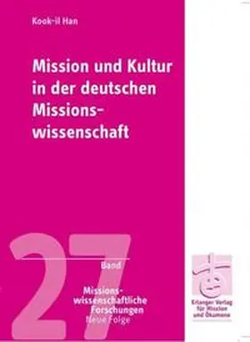 Han |  Mission und Kultur in der deutschen Missionswissenschaft | Buch |  Sack Fachmedien