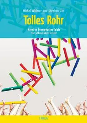 Widmer / Uhr |  Tolles Rohr - Boomwhacker-Spiele | Buch |  Sack Fachmedien