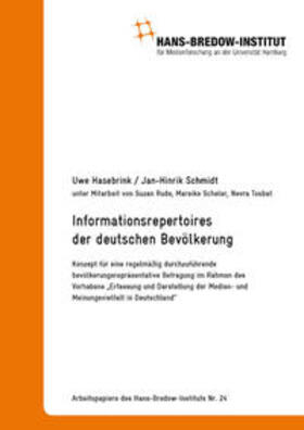 Hasebrink / Schmidt |  Arbeitspapiere des Hans-Bredow-Instituts Nr. 24 Informationsrepertoires der deutschen Bevölkerung | Buch |  Sack Fachmedien