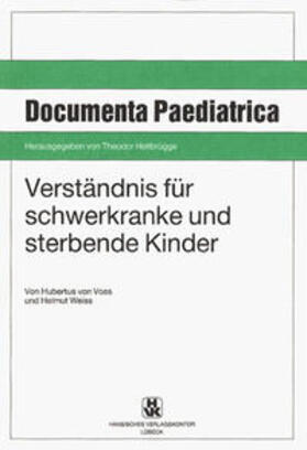 Voss / Weiss / Hellbrügge |  Voss, H: Verständnis für schwerkranke und sterbende Kinder | Buch |  Sack Fachmedien