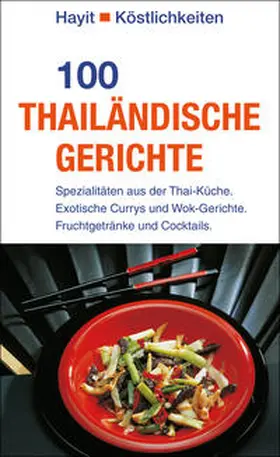 Uher / Hayit |  100 thailändische Gerichte | Buch |  Sack Fachmedien