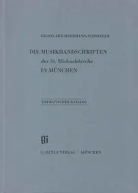 Herrmann-Schneider / Generaldirektion d. Bayerischen Staatlichen Bibliotheken |  KBM 7 Die Musikhandschriften der St. Michaelskirche in München | Buch |  Sack Fachmedien