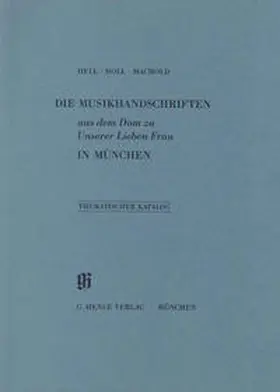 Hell / Holl / Machold |  KBM 8 Die Musikhandschriften aus dem Dom zu Unserer Lieben Frau in München | Buch |  Sack Fachmedien