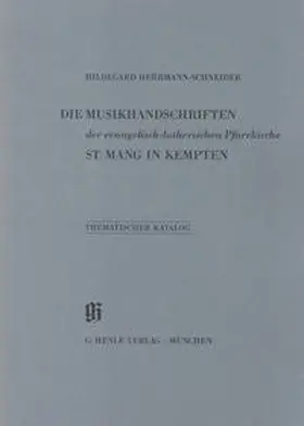 Herrmann-Schneider / Generaldirektion d. Bayerischen Staatlichen Bibliotheken |  KBM 19 Die Musikhandschriften der evangelisch-lutherischen Pfarrkirche St. Mang in Kempten | Buch |  Sack Fachmedien