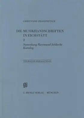 Grosspietsch / Hauser / Generaldirektion d. Bayerischen Staatlichen Bibliotheken |  KBM 11,2 Sammlung Raymund Schlecht. Thematischer Katalog | Buch |  Sack Fachmedien