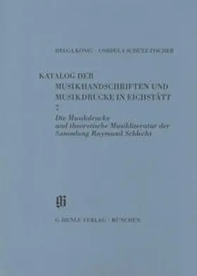 König / Schütz-Fischer |  KBM 11,7 Die Musikdrucke und theoretische Musikliteratur der Sammlung Raymund Schlecht | Buch |  Sack Fachmedien