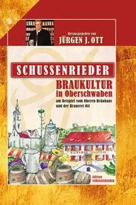 Ott |  Schussenrieder Braukultur in Oberschwaben | Buch |  Sack Fachmedien