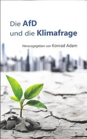 Adam / Barthe / Chrupalla |  Die AfD und die Klimafrage | Buch |  Sack Fachmedien