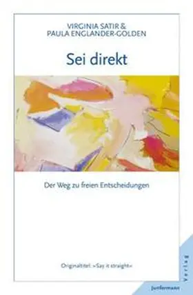 Satir / Englander-Golden |  Sei direkt | Buch |  Sack Fachmedien