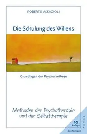 Assagioli |  Die Schulung des Willens | Buch |  Sack Fachmedien