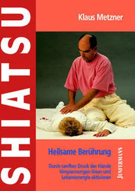 Metzner |  Shiatsu - heilsame Berührung | Buch |  Sack Fachmedien