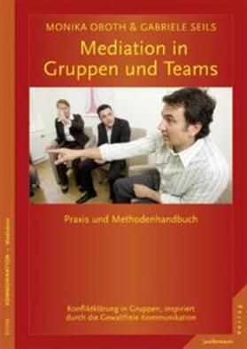 Oboth / Seils |  Mediation in Teams und Gruppen | Buch |  Sack Fachmedien