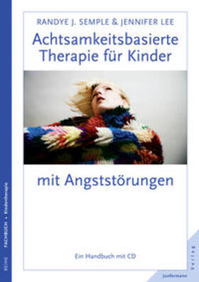 Semple / Lee |  Achtsamkeitsbasierte Therapie für Kinder mit Angststörung | eBook | Sack Fachmedien