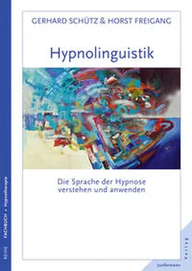 Schütz / Freigang |  Hypnolinguistik | Buch |  Sack Fachmedien