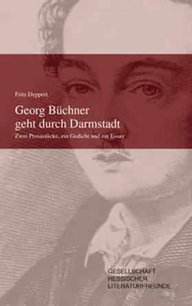 Gesellschaft hessischer Literaturfreunde e.V. / Deppert |  Georg büchner geht durch Darmstadt | Buch |  Sack Fachmedien