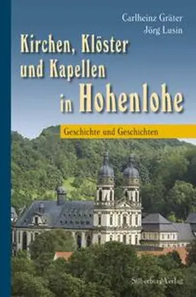 Gräter / Fieselmann / Geyer |  Kirchen, Klöster und Kapellen in Hohenlohe | Buch |  Sack Fachmedien