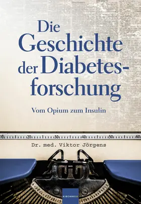 Jörgens |  Die Geschichte der Diabetesforschung | eBook | Sack Fachmedien