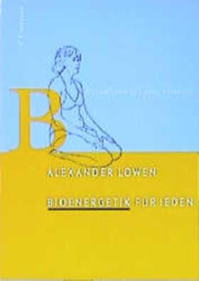 Lowen |  Bioenergetik für jeden | Buch |  Sack Fachmedien