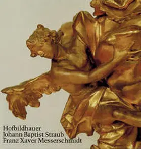 Pötzl-Malikova / Ziegler / Volk |  Johann Baptist Straub 1704-1784 /Franz Xaver Messerschmidt 1736-1783 | Buch |  Sack Fachmedien