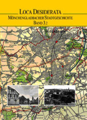 Löhr / Richter / Henning |  Loca Desiderata. Mönchengladbacher Stadtgeschichte Band 3.2 | Buch |  Sack Fachmedien