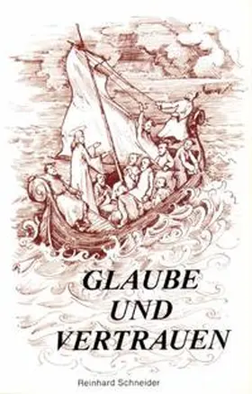 Schneider |  Glaube und Vertrauen | Buch |  Sack Fachmedien