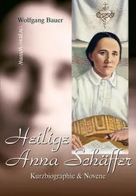 Bauer |  Heilige Anna Schäffer | Buch |  Sack Fachmedien