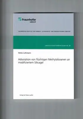 Lohmann |  Adsorption von flüchtigen Methylsiloxanen an modifiziertem Silicagel | Buch |  Sack Fachmedien