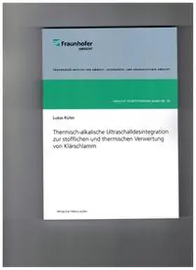 Rüller |  Thermisch-alkalische Ultraschalldesintegration zur stofflichen und thermischen Verwertung von Klärschlamm | Buch |  Sack Fachmedien