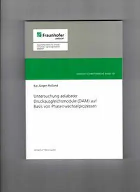 Rolland |  Untersuchung adiabater Druckausgleichmodule (DAM) auf Basis von Phasenwechselprozessen | Buch |  Sack Fachmedien