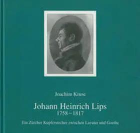 Kruse |  Johann Heinrich Lips 1758-1817 | Buch |  Sack Fachmedien