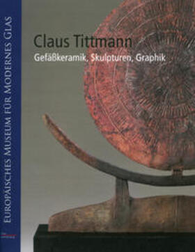 Hauschke |  Claus Tittmann - Gefäßkeramik, Skulpturen, Graphik | Buch |  Sack Fachmedien