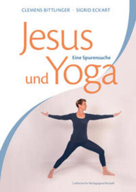 Eckart / Bittlinger |  Jesus und Yoga | Buch |  Sack Fachmedien